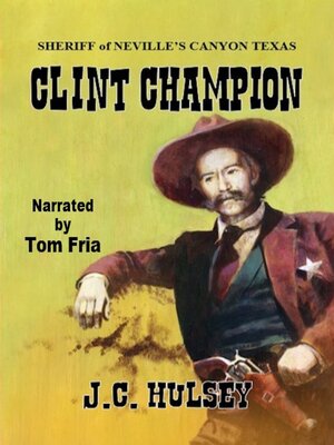 cover image of Clint Champion--Sheriff of Neville's Canyon Texas